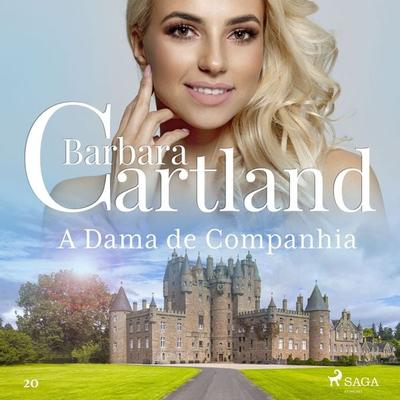 A Dama de Companhia (A Eterna Coleção de Barbara Cartland 20) - Barbara Cartland, Audio, 9788726204025