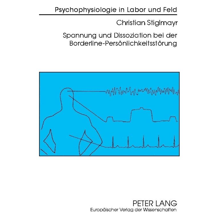 Peter Lang Spannung und Dissoziation bei der Borderline-Persönlichkeitsstörung (Deutsch, Softcover, Christian Stiglmayr) (7732474)