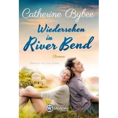 Wiedersehen in River Bend, Taschenbuch von Catherine Bybee, Montlake Romance, 978-2-919800-04-9