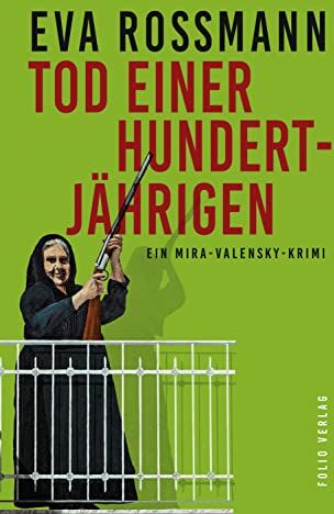 Eva Rossmann - Tod einer Hundertjährigen: Ein Mira-Valensky-Krimi - Preis vom 16.10.2026 11:41:07 h