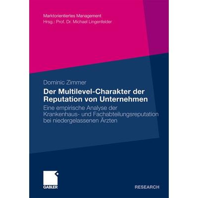 Der Multilevel-Charakter der Reputation von Unternehmen, Taschenbuch von Dominic Zimmer, Betriebswirtschaftlicher Verlag Gabler, 978-3-8349-2146-8