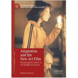 Adaptation and the New Art Film, Fachbücher von William H. Mooney