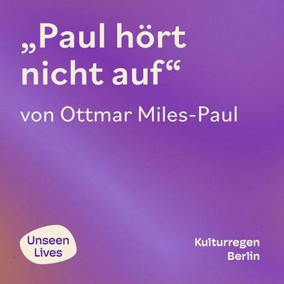 Paul hört nicht auf - Ottmar Miles-Paul, Audio, 9783960970392
