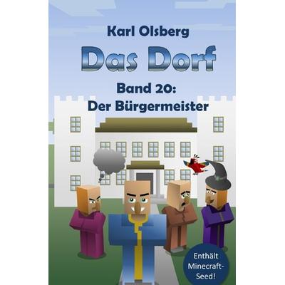 Das Dorf / Das Dorf Band 20: Der Bürgermeister, Taschenbuch von Karl Olsberg, Epubli, 978-3-7531-0875-9