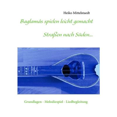 Baglamás spielen leicht gemacht - Straßen nach Süden... -