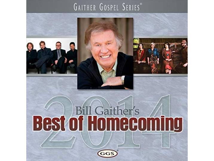 Bill & Gloria Gaither - Bill Gaither's Best Of Homecoming 2014