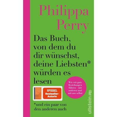 Das Buch, von dem du dir wünschst, deine Liebsten würden es lesen (und ein paar von den anderen auch), Gebundene Ausgabe von Philippa Perry, Ullstein