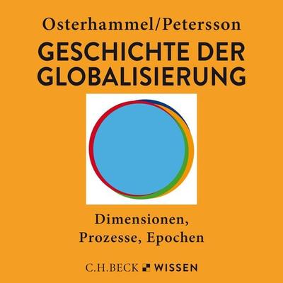 Geschichte der Globalisierung - Jürgen Osterhammel,Niels P. Petersson, Audio, 9783406745911