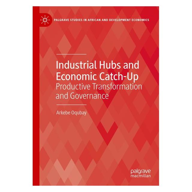 Umbreit Industrial Hubs and Economic Catch-Up (Englisch, Arkebe Oqubay) (71884829)