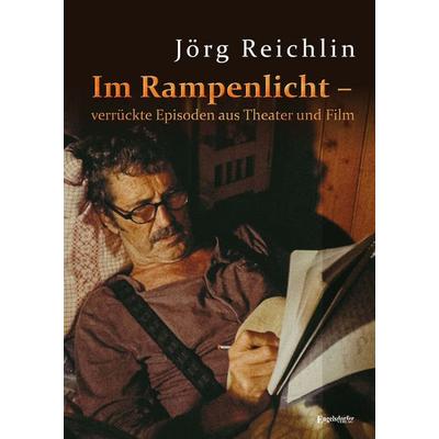 Im Rampenlicht – verrückte Episoden aus Theater und Film, Gebundene Ausgabe von Jörg Reichlin, Engelsdorfer Verlag, 978-3-96940-496-6
