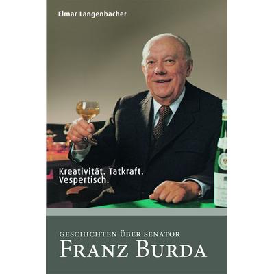 Franz Burda, Taschenbuch von Elmar Langenbacher, Langenbacher, Elmar, 978-3-9821475-0-5
