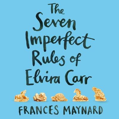 The Seven Imperfect Rules of Elvira Carr - Frances Maynard, Audio, 9781509844784