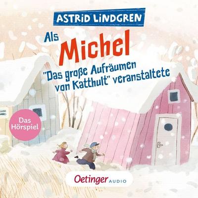 Als Michel 'Das große Aufräumen von Katthult' veranstaltete - Astrid Lindgren, Audio, 9783837393002