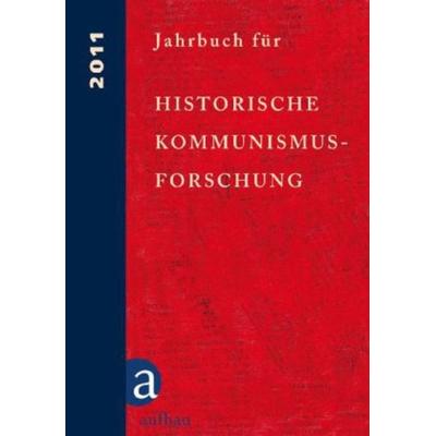 Jahrbuch für Historische Kommunismusforschung 2011, Gebundene Ausgabe von , Aufbau, 978-3-351-02691-2
