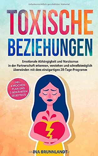 Ina Brunnlandt - Toxische Beziehungen: Emotionale Abhängigkeit und Narzissmus in der Partnerschaft erkennen, verstehen und schnellstmöglich überwinden mit dem ... (Psychologie Selbsthilfe, Band 3) - Preis vom 02.10.2026 23:42:20 h