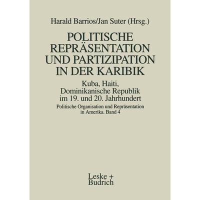 Politische Repräsentation und Partizipation in der Karibik. Kuba, Haiti, Dominikanische Republik im 19. und 20. Jahrhundert, Taschenbuch von , VS