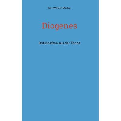 Diogenes, Gebundene Ausgabe von Karl-Wilhelm Weeber, Frölich & Kaufmann, 978-3-911527-21-7
