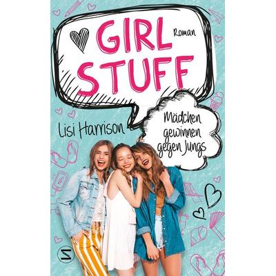 Girl Stuff - Mädchen gewinnen gegen Jungs, Taschenbuch von Lisi Harrison, Schneiderbuch