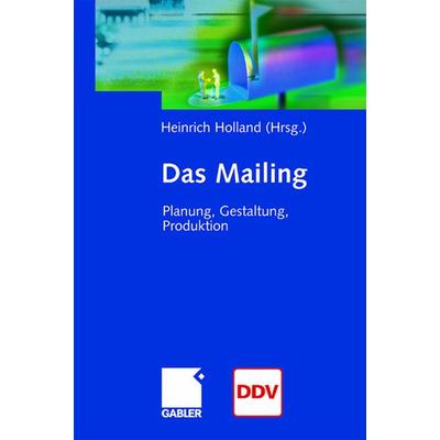 Das Mailing, Gebundene Ausgabe von Heinrich Holland, Betriebswirtschaftlicher Verlag Gabler, 978-3-409-12279-5