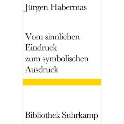 Vom sinnlichen Eindruck zum symbolischen Ausdruck, Gebundene Ausgabe von Jürgen Habermas, Suhrkamp, 978-3-518-22233-1