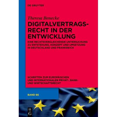 Digitalvertragsrecht in der Entwicklung, Gebundene Ausgabe von Theresa Benecke, De Gruyter, 978-3-11-148736-6