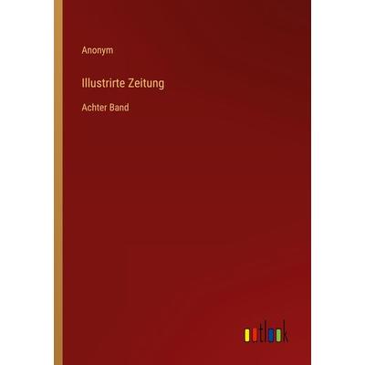 Illustrirte Zeitung, Taschenbuch von Anonym, Outlook, 978-3-368-70086-7