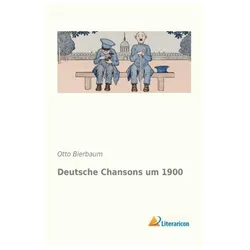 Deutsche Chansons um 1900, Belletristik von Otto Bierbaum