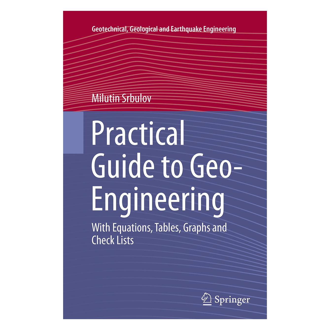 Springer Practical Guide to Geo-Engineering (Englisch, Softcover, Milutin Srbulov) (55833360)