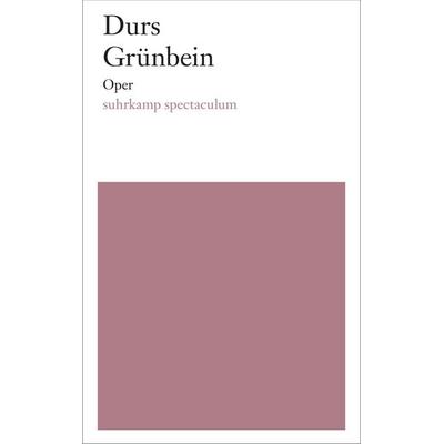 Oper, Taschenbuch von Durs Grünbein, Suhrkamp, 978-3-518-42848-1