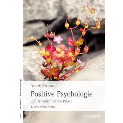 Positive Psychologie, Taschenbuch von Daniela Blickhan, Junfermann, 978-3-95571-832-9