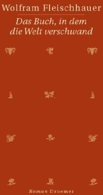 Wolfram Fleischhauer - Das Buch in dem die Welt verschwand: Roman - Preis vom 19.10.2026 19:33:35 h