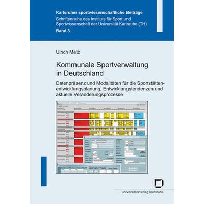 Kommunale Sportverwaltung in Deutschland, Taschenbuch von Ulrich Metz, KIT Scientific Publishing, 978-3-86644-135-4