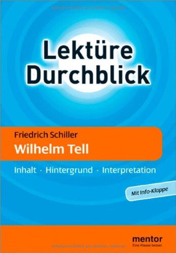 Alexander Geist - Friedrich Schiller: Wilhelm Tell: Inhalt - Hintergrund - Interpretation: Buch mit Info-Klappe. Inhalt - Hintergrund - Interpretation (Lektüre Durchblick Deutsch) - Preis vom 09.10.2026 07:28:09 h