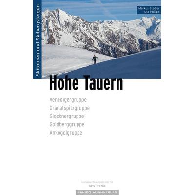 Skitourenführer Hohe Tauern, Taschenbuch von Markus Stadler,Uta Philipp, Panico Alpinverlag, 978-3-95611-172-3