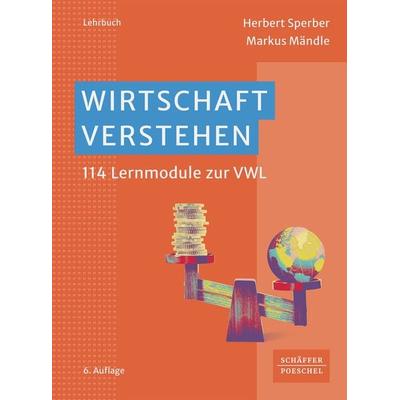 Wirtschaft verstehen, Taschenbuch von Herbert Sperber,Markus Mändle, Schäffer-Poeschel, 978-3-7910-5982-2