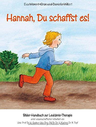 Eva Morent-Gran - Hannah, Du schaffst es!: Bilder-Handbuch zur Leukämie-Therapie - Preis vom 09.10.2026 07:28:09 h