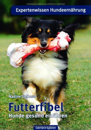 Nadine Gelhaus - Futterfibel: Hunde gesund ernähren - Preis vom 10.10.2026 11:48:34 h