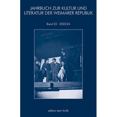 JAHRBUCH ZUR KULTUR UND LITERATUR DER WEIMARER REPUBLIK, Taschenbuch von , Edition text + kritik, 978-3-96707-944-9