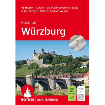 ROTHER Wanderführer Rund um Würzburg, Taschenbuch von Andreas Friedrich, Rother Bergverlag, 978-3-7633-1463-8