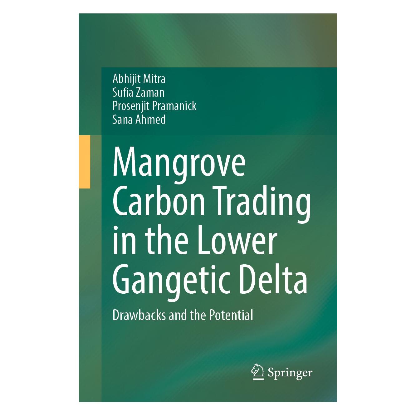 Springer Mangrove Carbon Trading in the Lower Gangetic Delta (Englisch, Hardcover, Abhijit Mitra, Prosenjit Pramanick, Sana Ahmed, Sufia Zaman) (9783031763151)