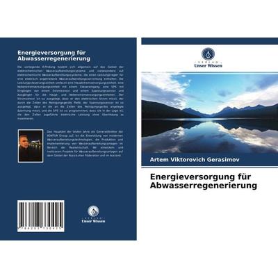 Energieversorgung für Abwasserregenerierung, Taschenbuch von Artem Viktorovich Gerasimov, Verlag Unser Wissen, 978-620-3-73042-5