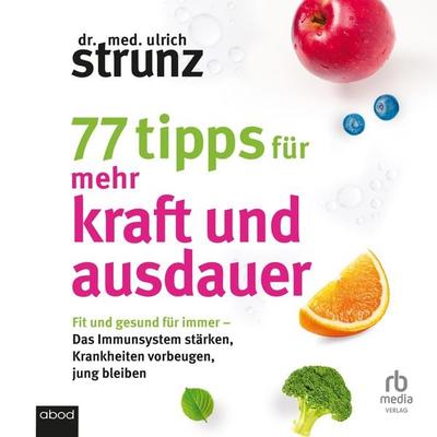 77 Tipps für mehr Kraft und Ausdauer - Ulrich Strunz, Audio, 9783987853517