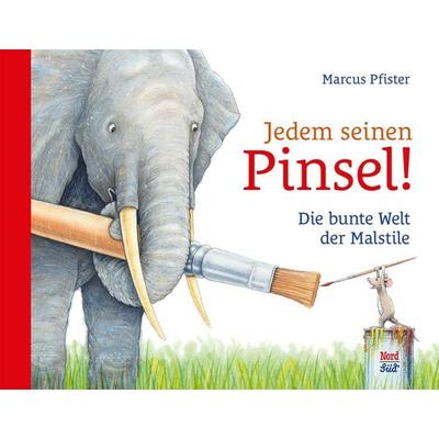 Jedem seinen Pinsel!, Gebundene Ausgabe von Marcus Pfister, NordSüd Verlag, 978-3-314-10712-2