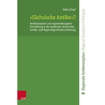 'Sächsische Antike'?; Gebundene Ausgabe von Nele Schopf, Vandenhoeck + Ruprecht, 978-3-525-30271-2