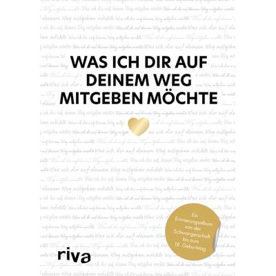 Was ich dir auf deinem Weg mitgeben möchte, Gebundene Ausgabe von , Riva, 978-3-7423-1874-9