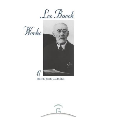 Leo Baeck Werke / Briefe, Reden, Aufsätze, Gebundene Ausgabe von Leo Baeck, Gütersloher Verlagshaus, 978-3-579-02339-7