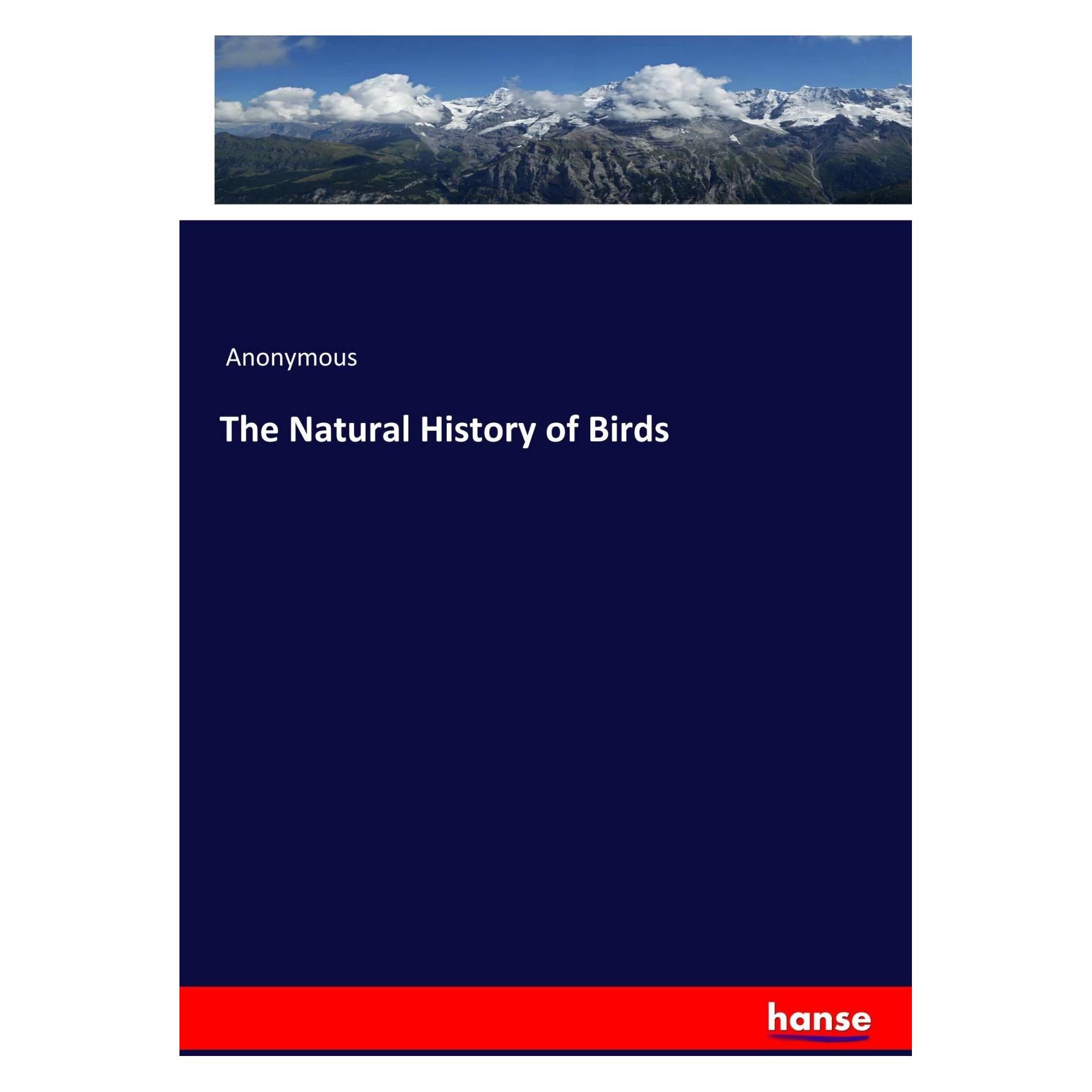 Hansebooks The Natural History of Birds (Englisch, Anonymous) (41809513)