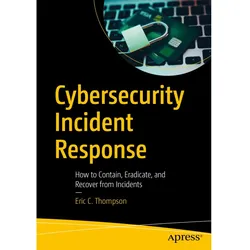 Cybersecurity Incident Response, Fachbücher von Eric C. Thompson