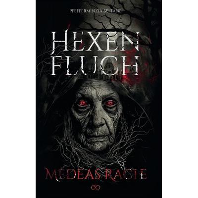 Hexenfluch, Gebundene Ausgabe von Pfefferminzia Beltane, Tredition, 978-3-384-20779-1
