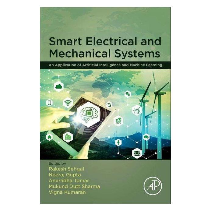 Elsevier Smart Electrical and Mechanical Systems: An Application of Artificial Intelligence and Machine (Englisch, Anuradha Tomar, Mukund Dutt Sharma, Neeraj Gupta, Rakesh Sehgal, Vigna Kumaran) (42004541)